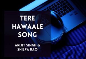 Read more about the article Tere Hawaale Song Lyrics in Hindi & English – Laal Singh Chaddha