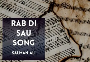 Read more about the article Rab Di Sau Song Lyrics In Hindi & English – Salman Ali