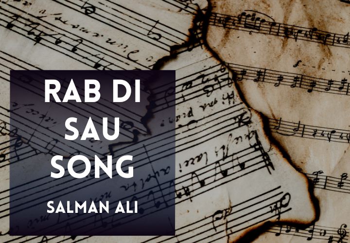 You are currently viewing Rab Di Sau Song Lyrics In Hindi & English – Salman Ali