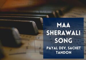 Read more about the article Maa Sherawali Song Lyrics in Hindi and English – Satyameva Jayate 2