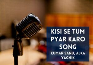 Read more about the article Kisi Se Tum Pyar Karo Song Lyrics in Hindi & English – Andaaz (2003) Movie