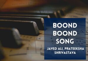 Read more about the article Boond Boond Song Lyrics in Hindi and English – Javed Ali & Prateeksha Shrivastava