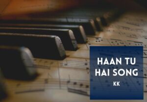 Read more about the article Haan Tu Hai Song Lyrics in Hindi & English – Jannat Movie