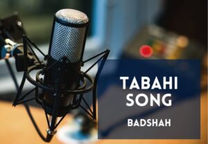 Read more about the article Tabahi Song Lyrics in Hindi & English – Badshah & Tamannaah