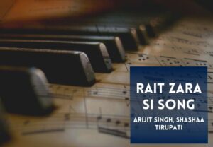 Read more about the article Rait Zara Si Song Lyrics in Hindi & English – Atrangi Re Movie