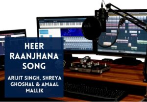 Read more about the article Heer Raanjhana Song Lyrics in Hindi & English – Bachchhan Paandey Movie