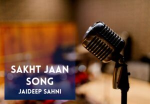 Read more about the article Sakht Jaan Song Lyrics in English and Hindi – 83 Movie