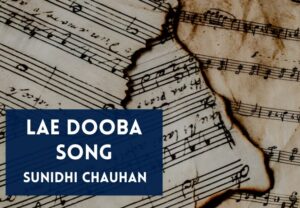 Read more about the article Lae Dooba Song Lyrics in Hindi & English – Aiyaary