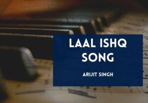 Read more about the article Laal Ishq Song Lyrics in Hindi & English – Ram Leela