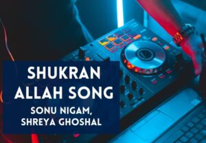 Read more about the article Shukran Allah Song Lyrics in Hindi & English – Kurbaan