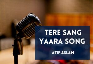 Read more about the article Tere Sang Yaara Song Lyrics in Hindi & English – Rustom