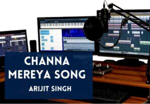 Read more about the article Channa Mereya Song Lyrics in Hindi & English