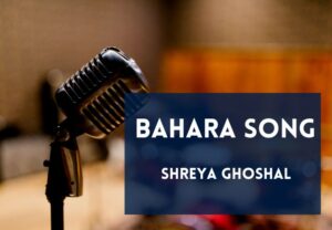 Read more about the article Bahara Song Lyrics in English & Hindi – I hate love story