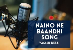 Read more about the article Naino Ne Baandhi Song Lyrics in English & Hindi – Gold