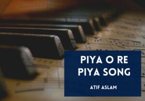 Read more about the article Piya O Re Piya Song Lyrics in English & Hindi
