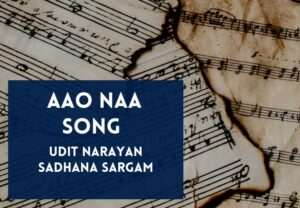 Read more about the article Aao Naa Song Lyrics in English and Hindi