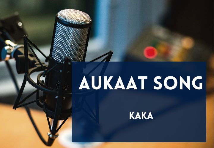 Aukaat Song Lyrics in English