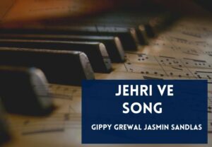 Read more about the article Jehri Ve Song Lyrics in English