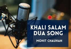 Read more about the article Khali Salam Dua Song Lyrics in English & Hindi