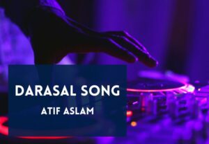 Read more about the article Darasal Song Lyrics in English & English – Raabta