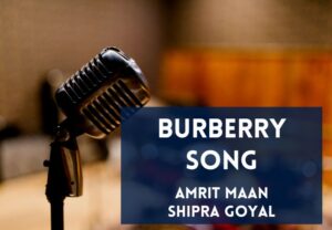 Read more about the article Burberry Song Lyrics in English