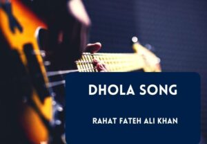Read more about the article Dhola Song Lyrics in English