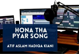 Read more about the article Hona Tha Pyar Song Lyrics in English & Hindi