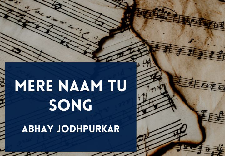 Mere Naam Tu Song Lyrics in English & Hindi