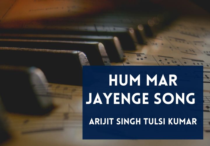 Hum Mar Jayenge Song Lyrics in English